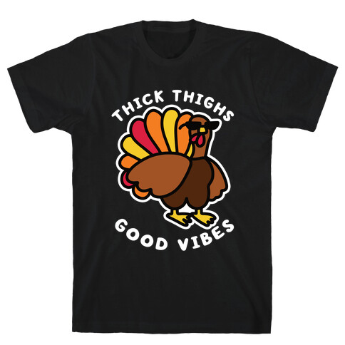 Thick Thighs Good Vibes T-Shirt