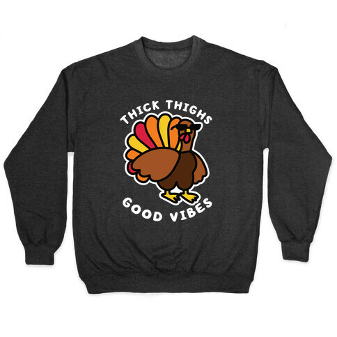 Thick Thighs Good Vibes Pullover