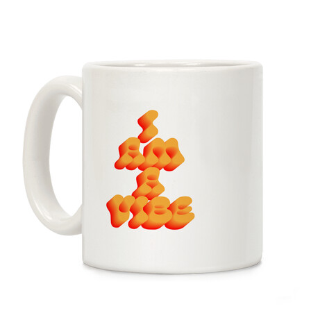 I Am A Vibe Coffee Mug