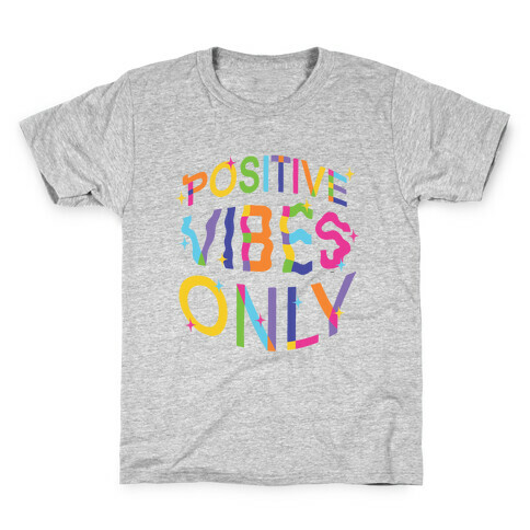 Positive Vibes Only Kids T-Shirt