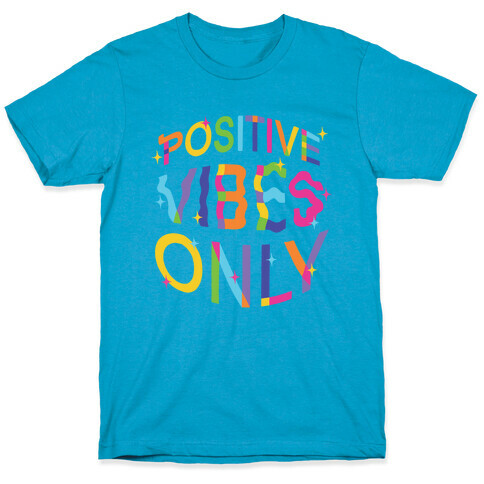 Positive Vibes Only T-Shirt