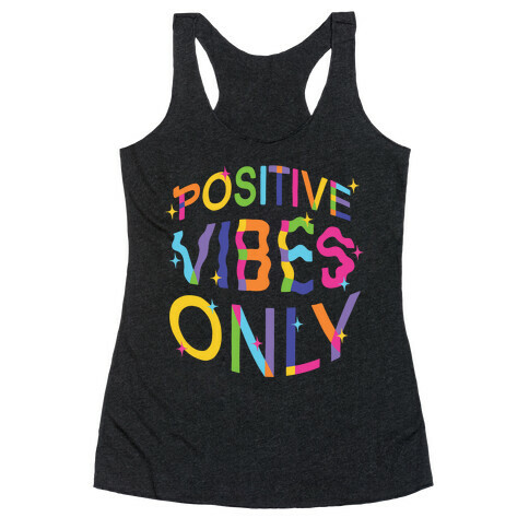 Positive Vibes Only Racerback Tank Top