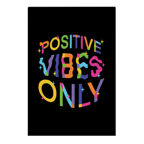 Positive Vibes Only Garden Flag