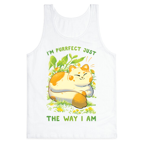 I'm Purrfect Just The Way I Am Tank Top