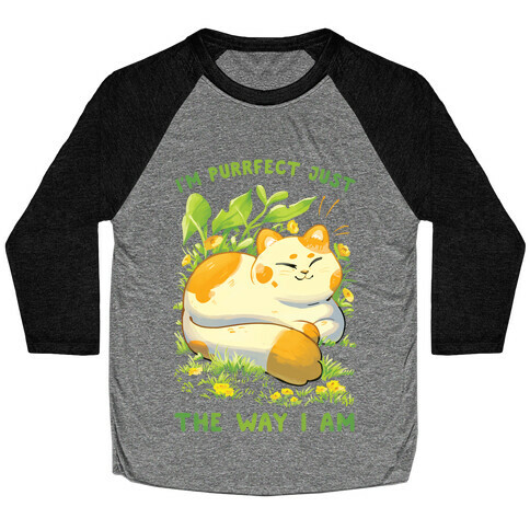 I'm Purrfect Just The Way I Am Baseball Tee