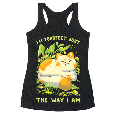 I'm Purrfect Just The Way I Am Racerback Tank Top