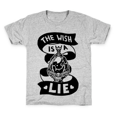 The Wish Is A Lie Kids T-Shirt
