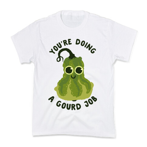 You're Doing a Gourd Job Kids T-Shirt