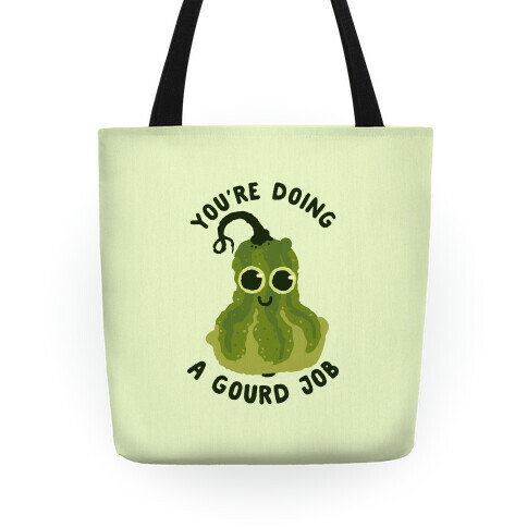 You're Doing a Gourd Job Tote