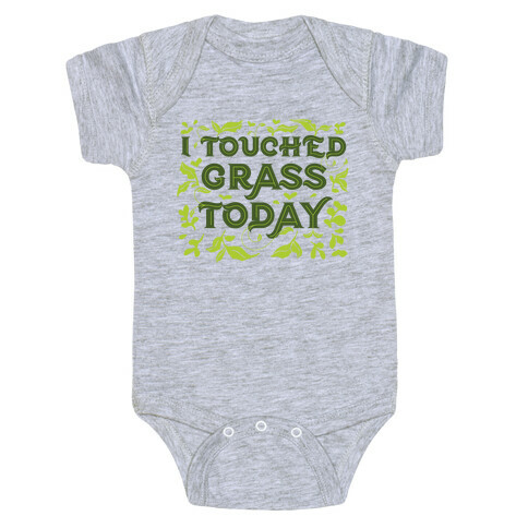 I Touched Grass Today Baby One-Piece