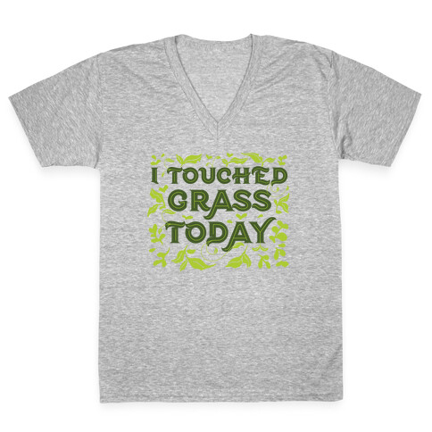 I Touched Grass Today V-Neck Tee Shirt