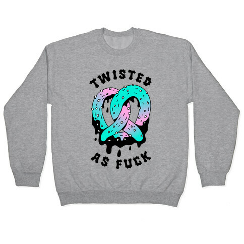 Twisted as F*** Pretzel Pullover