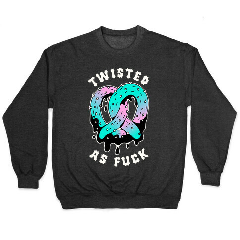 Twisted as F*** Pretzel Pullover