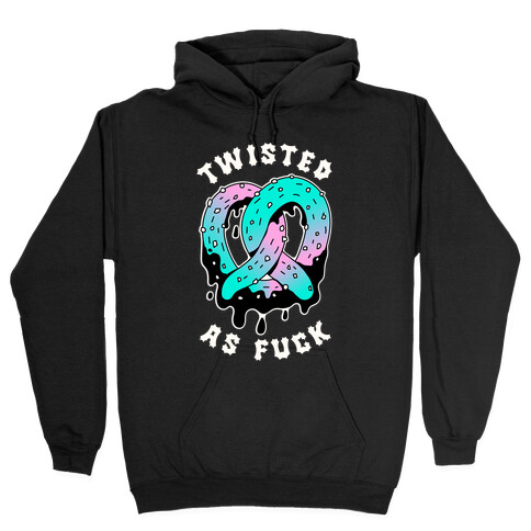 Twisted as F*** Pretzel Hooded Sweatshirt