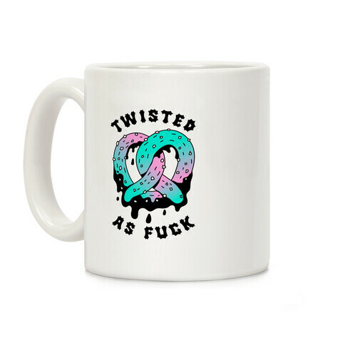 Twisted as F*** Pretzel Coffee Mug