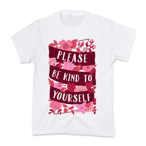 Please Be Kind To Yourself Kids T-Shirt