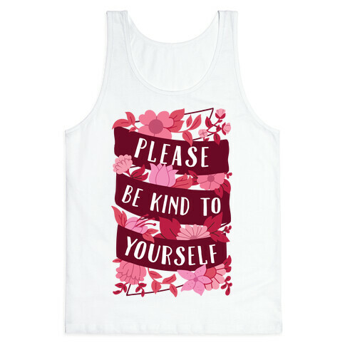 Please Be Kind To Yourself Tank Top