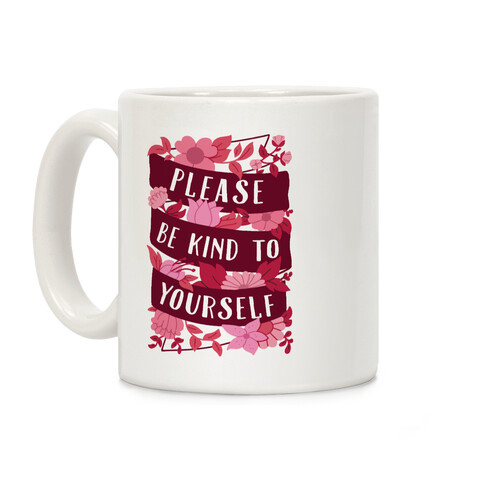 Please Be Kind To Yourself Coffee Mug