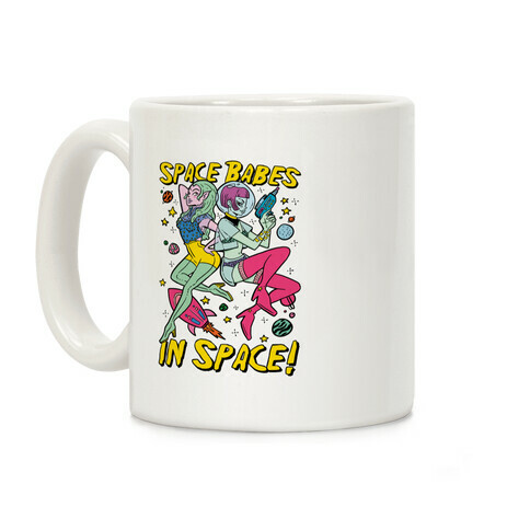 Space Babes In Space! Coffee Mug