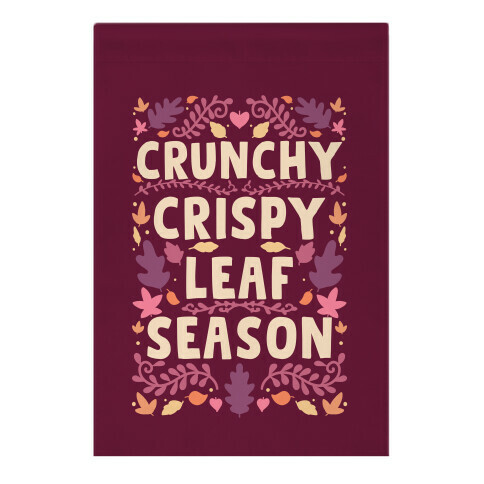 Crunchy Crispy Leaf Season Garden Flag