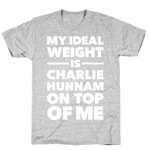 Ideal Weight (Charlie Hunnam) T-Shirt