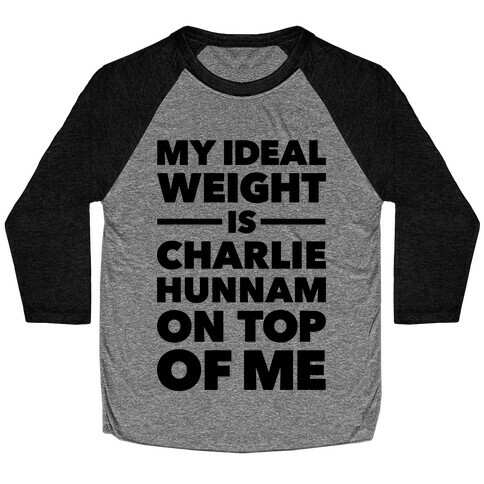 Ideal Weight (Charlie Hunnam) Baseball Tee