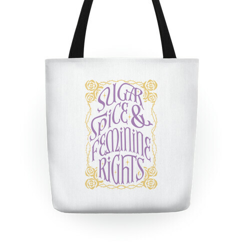 Sugar, Spice, and Feminine rights Tote