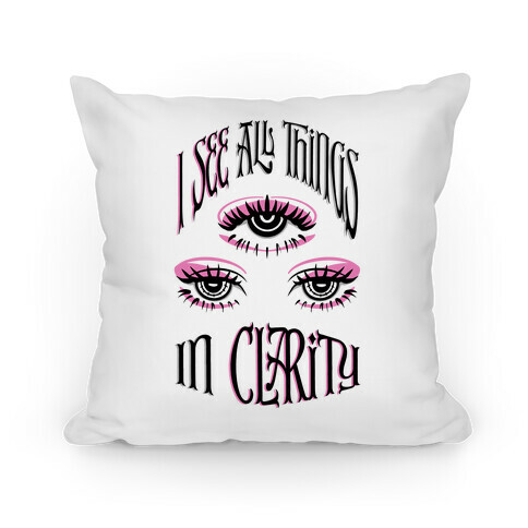 I See All Things In Clarity Pillow