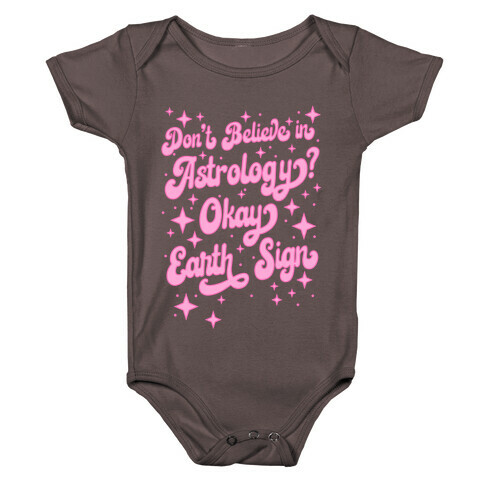 Don't Believe in Astrology? Okay Earth Sign Baby One-Piece