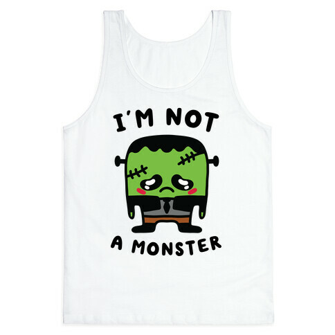 I'm Not a Monster Tank Top