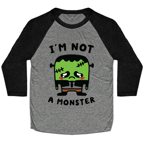 I'm Not a Monster Baseball Tee