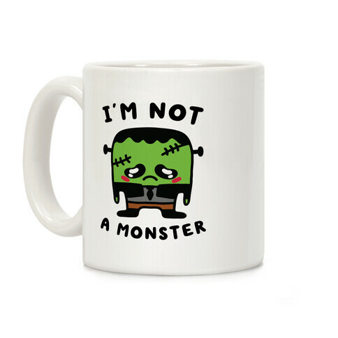 I'm Not a Monster Coffee Mug