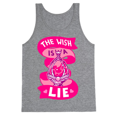 The Wish Is A Lie Tank Top