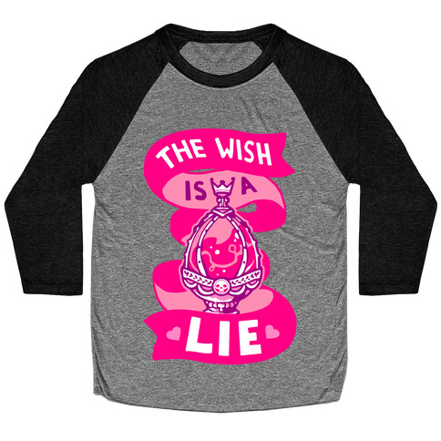 The Wish Is A Lie Baseball Tee