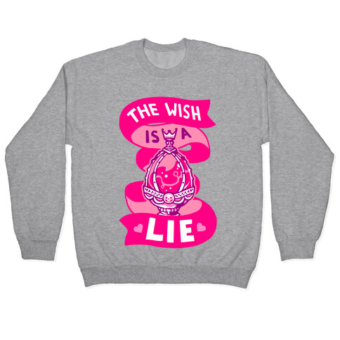 The Wish Is A Lie Pullover