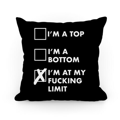 I'm At My F***ing Limit (black) Pillow