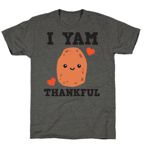I Yam Thankful T-Shirt