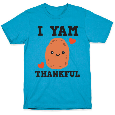 I Yam Thankful T-Shirt