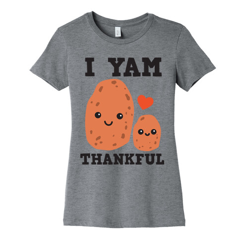 I Yam Thankful Womens T-Shirt