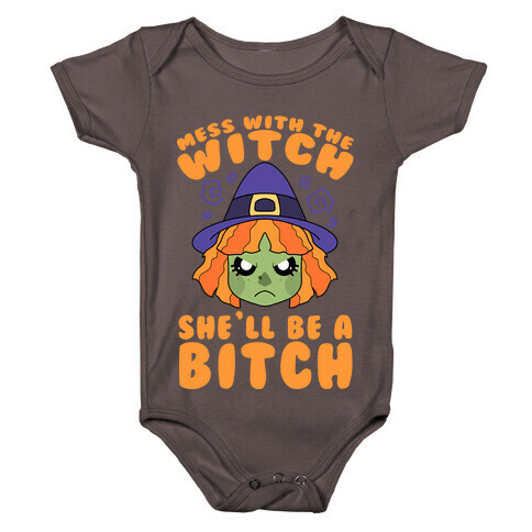 Mess With The Witch She'll Be A Bitch Baby One-Piece