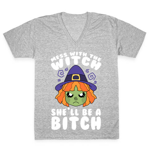 Mess With The Witch She'll Be A Bitch V-Neck Tee Shirt