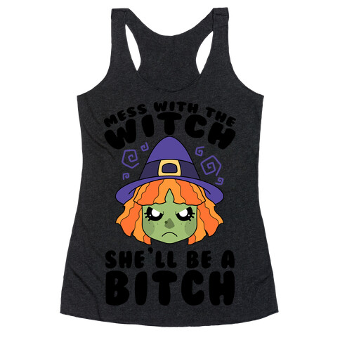 Mess With The Witch She'll Be A Bitch Racerback Tank Top