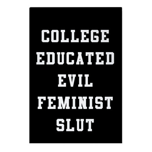 College Educated Evil Feminist Slut Garden Flag