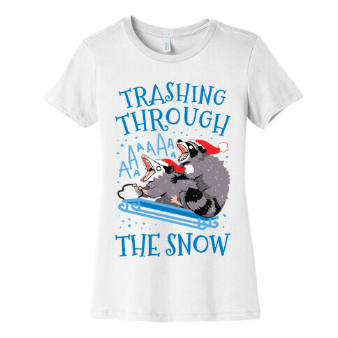 Trashing Through The Snow Womens T-Shirt