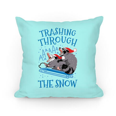 Trashing Through The Snow Pillow
