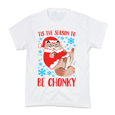 Tis The Season To Be Chonky Kids T-Shirt