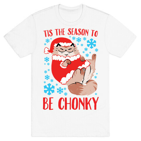 Tis The Season To Be Chonky T-Shirt