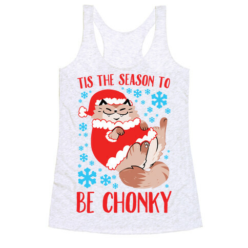 Tis The Season To Be Chonky Racerback Tank Top