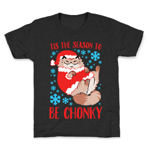 Tis The Season To Be Chonky Kids T-Shirt