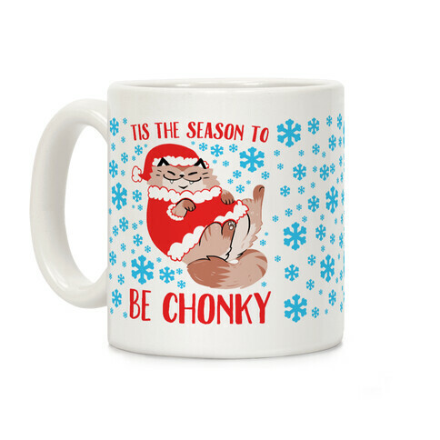 Tis The Season To Be Chonky Coffee Mug